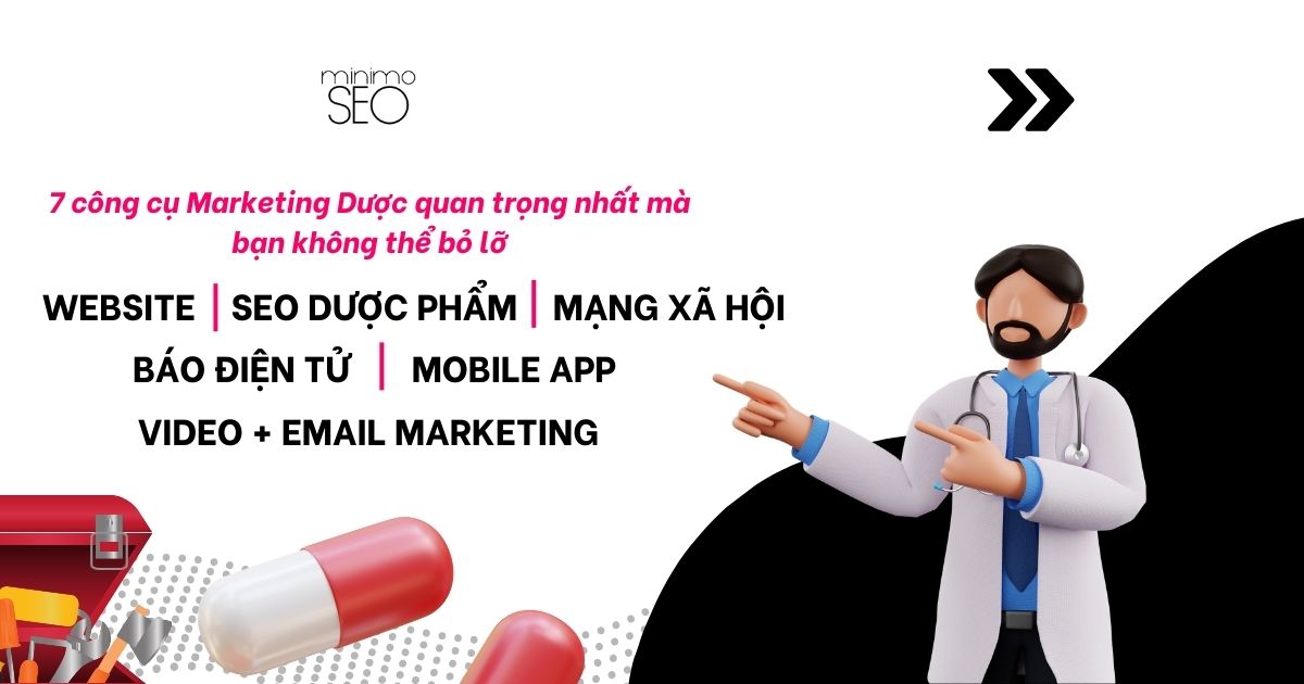 7 công cụ Marketing Dược quan trọng nhất mà bạn không thể bỏ lỡ